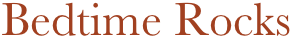 Bedtime Rocks